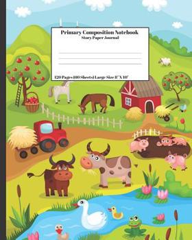 Paperback Primary Composition Notebook Story Paper Journal: Farm Tractor Cow Chicken Barn 120 Pages (60 Sheets) Large Size 8 X 10 Dashed Center Line And Draw Pi Book