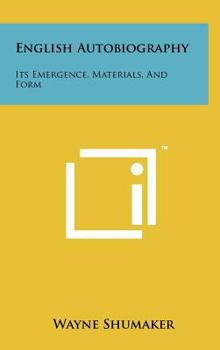 Hardcover English Autobiography: Its Emergence, Materials, And Form Book