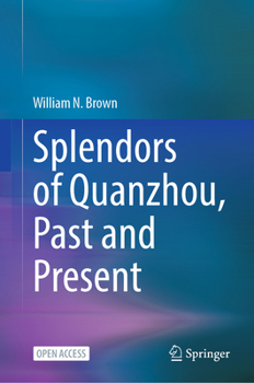 Hardcover Splendors of Quanzhou, Past and Present Book