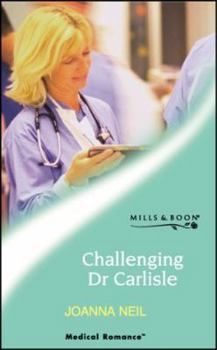 Paperback Challenging Dr Carlisle (Medical Romance S.) Book