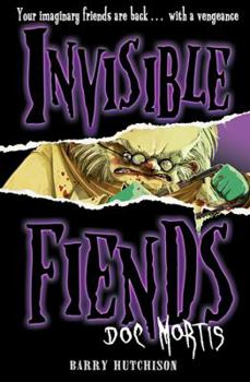 Doc Mortis - Book #4 of the Invisible Fiends