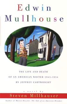Paperback Edwin Mullhouse: The Life and Death of an American Writer 1943-1954 by Jeffrey Cartwright Book