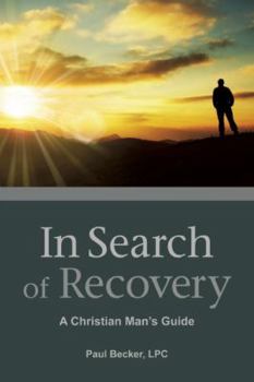 Paperback In Search of Recovery: A Christian Man's Guide Book