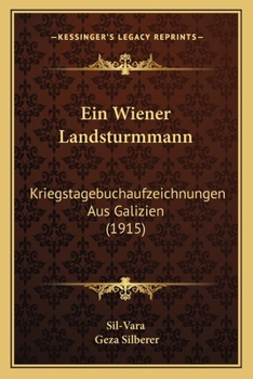 Paperback Ein Wiener Landsturmmann: Kriegstagebuchaufzeichnungen Aus Galizien (1915) [German] Book