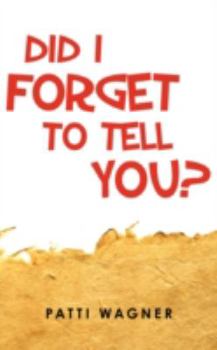 Paperback Did I Forget To Tell You? Book