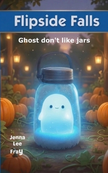 Paperback Flipside Falls: Ghost don't like jars Book
