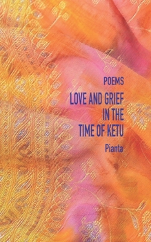 Paperback Love and Grief in the Time of Ketu Book