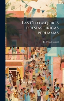 Hardcover Las Cien mejores poesias liricas peruanas [Spanish] Book