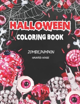 Halloween Coloring Book (Zombie, Pumpkin, Haunted House): This is a perfect Halloween coloring book with scary coloring pages!