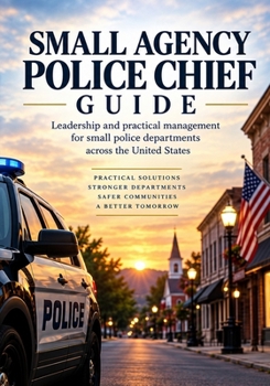 Small Agency Police Chief Guide