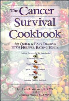 Paperback The Cancer Survival Cookbook: 200 Quick and Easy Recipes with Helpful Eating Hints Book