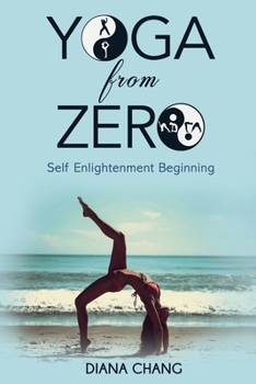 Paperback Yoga from Zero: Self enlightenment beginning Book