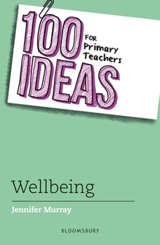 Paperback 100 Ideas for Primary Teachers: Wellbeing Book