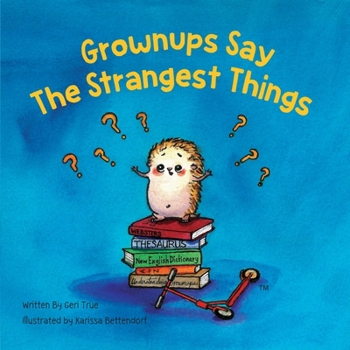 Paperback Grownups Say the Strangest Things Book