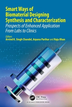 Smart Ways of Biomaterial Designing Synthesis and Characterization : Prospects of Enhanced Application from Labs to Clinics