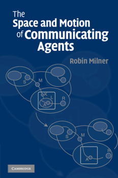Paperback The Space and Motion of Communicating Agents Book