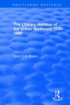 Paperback Routledge Revivals: The Literary Humour of the Urban Northeast 1830-1890 (1983) Book