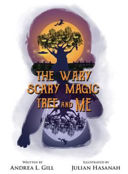 Hardcover The Wary Scary Magic Tree and Me Book