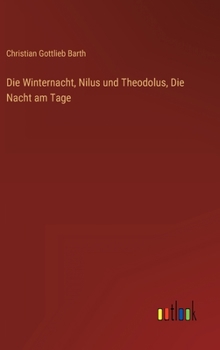 Hardcover Die Winternacht, Nilus und Theodolus, Die Nacht am Tage [German] Book