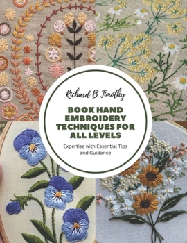 Paperback Book Hand Embroidery Techniques for All Levels: Expertise with Essential Tips and Guidance Book