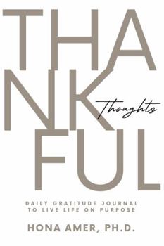 Paperback Thankful Thoughts: Daily Gratitude Journal to Live Life on Purpose Book
