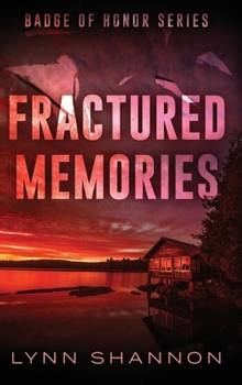 Hardcover Fractured Memories: A Small-town Christian Romantic Suspense Book