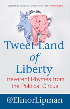 Paperback Tweet Land of Liberty: Irreverent Rhymes from the Political Circus Book