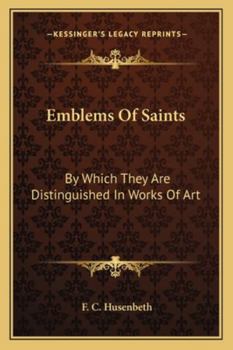 Paperback Emblems Of Saints: By Which They Are Distinguished In Works Of Art Book