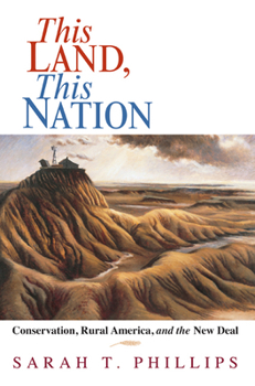Paperback This Land, This Nation: Conservation, Rural America, and the New Deal Book