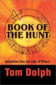 Paperback Book of the Hunt: Initiations into the Life of Honor Book