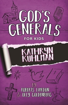 God's Generals for Kids: Kathryn Kuhlman