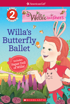 Paperback Willa's Butterfly Ballet (American Girl Welliewishers: Scholastic Reader, Level 2) Book