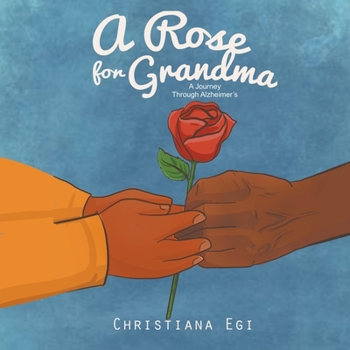 Paperback A Rose for Grandma: A Journey Through Alzheimer's Book