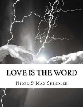 Love Is the Word and the Time Is Now - Book #1 of the Love is the Nature of Existence