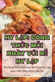 Paperback Hy L&#7840;p: Công Th&#7912;c M&#7894;i Ngày V&#7898;i R&#7876; Hy L&#7840;p [Vietnamese] Book