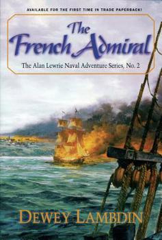 The French Admiral (The Naval Adventures of Alan Lewrie, No. 2) - Book #2 of the Alan Lewrie