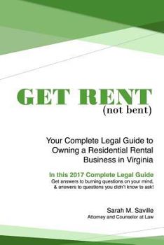 Get Rent (not bent): Your Complete Legal Guide to Owning a Residential Landlord Business in Virginia