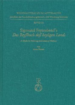 Hardcover Sigmund Feyerabend's Das Reyssbuch Dess Heyligen Lands: A Study in Printing and Literary History Book