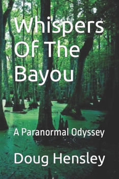 Paperback Whispers Of The Bayou: A Paranormal Odyssey Book