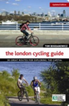 Paperback London Cycling Guide, Updated Edition: More Than 40 Great Routes for Exploring the Capital Book