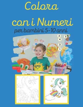 Paperback Colora con i numeri per bambini: Colora con i numeri per bambini: Libro delle attivit? pagine da colorare con animali, frutta e altro per ragazzi 5-10 [Italian] Book