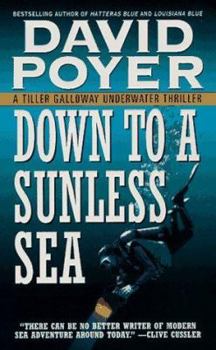 Mass Market Paperback Down to a Sunless Sea: A Tiller Galloway Underwater Thriller Book