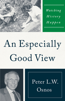 Hardcover An Especially Good View: Watching History Happen Book
