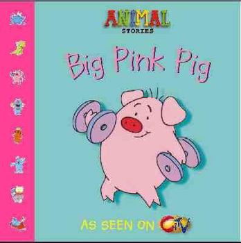 Hardcover Animal Stories: Big Pink Pig Book