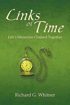 Paperback Links of Time: Life's Memories Chained Together Book