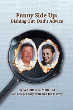 Paperback Funny Side Up: Dishing Out Dad's Advice Book