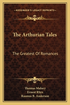 Paperback The Arthurian Tales: The Greatest Of Romances Book