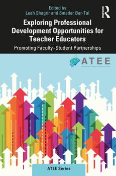 Paperback Exploring Professional Development Opportunities for Teacher Educators: Promoting Faculty-Student Partnerships Book