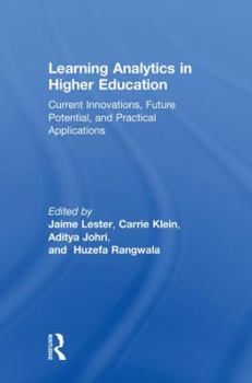 Hardcover Learning Analytics in Higher Education: Current Innovations, Future Potential, and Practical Applications Book
