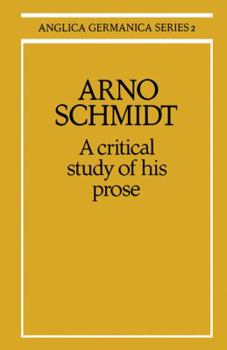 Paperback Arno Schmidt: A Critical Study of His Prose Book